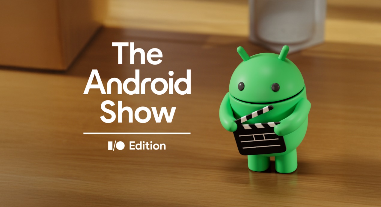 Android Developers Blog: The Android Show: I/O Edition - what Android devs  need to know!